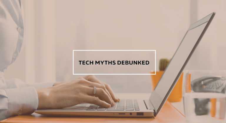 Tech Myths Debunked: What People Get Wrong